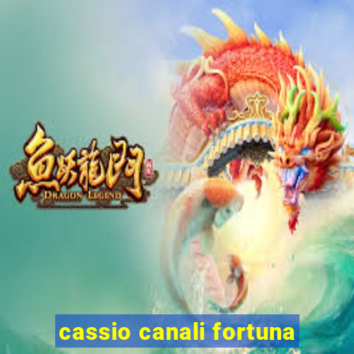 cassio canali fortuna